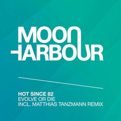 Hot Since 82 - Evolve Or Die (Matthias Tanzmann Remix) [Moon Harbour] [MI4L.com]