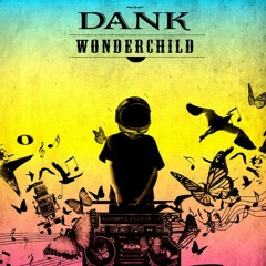 Dank - Wonder Child (JuveNil Bootleg)