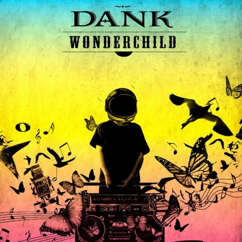 Dank - Wonder Child (JuveNil Bootleg)