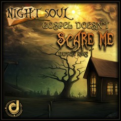 Nightsoul - Gospel Doesn't Scare Me - Duton Remix/Inertia Preview - OUT NOW!!!!