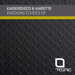 Kaiserdisco & Karotte - Knocking Echoes