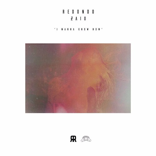 Redondo X ZAIO - I Wanna Know Now [Free Download]