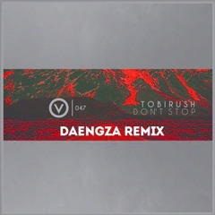 Tobirush - Don't Stop (DAENGZA Remix)[FreeDownload]