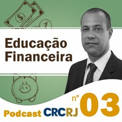 Podcast CRCRJ - Pg 3 - Educação Financeira