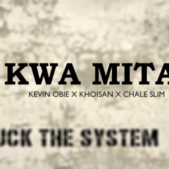 Kwa Mitaa ft. Chale Slim x Khoisan
