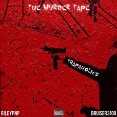 THE MURDER TAPE prod by BRUISER3100 [Hosted by DJ Trapaholics]