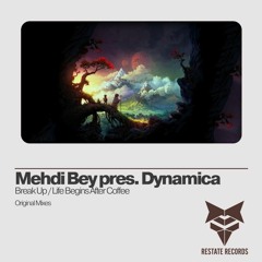 Mehdi Bey Pres. Dynamica - Life Begins After Coffee (Original Mix) [ReState Records]