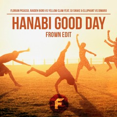 Florian Picasso vs Yellow Claw - Hanabi Good Day (FROWN Edit)