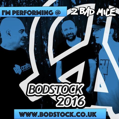 2 Bad Mice & Mc NRG @ Bodstock 2016
