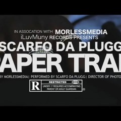 Scarfo Da Plug - Paper Trail (Prod By WopOnDaTrack)