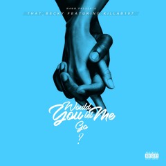 Would You Let Me Go featuring Killab187 Produced by Platinum Sellers Beats