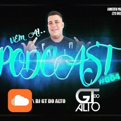 ==== PODCAST 004 DJGTDOALTO ( PIQUE AGRESSIVO ) ENTUPIDAO DA ALAMEDA