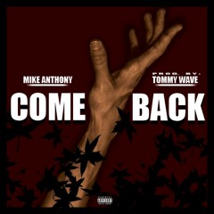 Mike Anthony - Comeback (Prod. Tommy Wave)