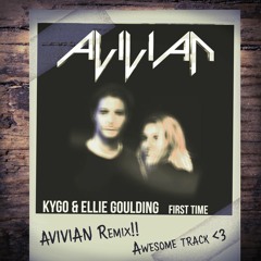Kygo & Ellie Goulding - First Time (Martha Jane Edwards Cover) [AVIVIAN Remix]