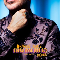 Lulu Santos - Deixa Isso Pra Lá (Orange Juice ReMIX)