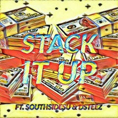 Stack It Up ft. Southsidesu & Dsteez