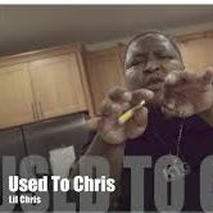 Lil Chris Used To Chris