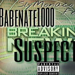 SlyMonaco_x_Babenate1000_Suspect