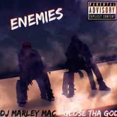 Dj Marley Mac ft Glosé tha God - Enemies