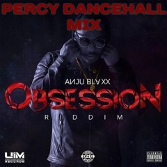 Obsession Riddim 2017 Percy Dancehall Mix