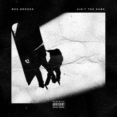 Wes Brooks - Ain't the Same [Prod. Roca Beats]