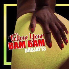 Dubjay 13 (Follow your bam bam)
