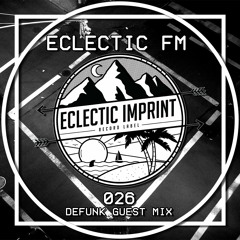 Eclectic FM Vol. 026 - Defunk Guest Mix + Interview