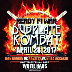 DUBPLATE KOMBAT : ROYALTY SOUND Vs DON RANKIN Vs KILLA ASSASIN