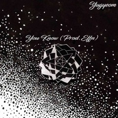 You Know (Prod. Effn)- YuGyeom [ GOT7 ]  [ RE-UP ]
