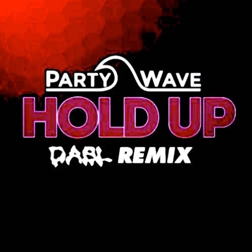 Partywave - Hold Up (Dabl Remix)