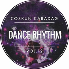 Coskun Karadag - Dance Rhythm Vol.12 (05.05.2017)