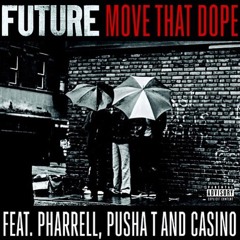 Move That Dope (Remix) Future X Pusha T