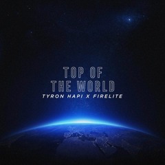 Top Of The World - (Daniel Urbans x Lachie Smart Remix) - Tyron Hapi x Firelite