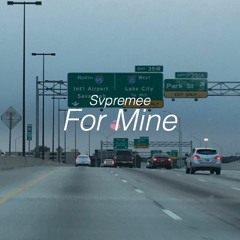 For Mine (prod. D-errick beats)