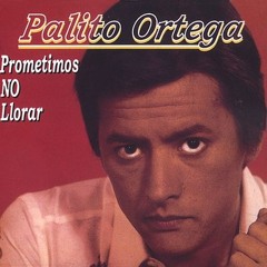 84 PROMETIMOS NO LLORAR - PALITO ORTEGA [DJ JOFERS 2016 BALADA]