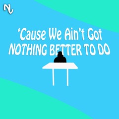 CONTROLLING OUR EGOS PT. 1 - 'Cause We Ain't Got Nothing Better To Do Ep. 7