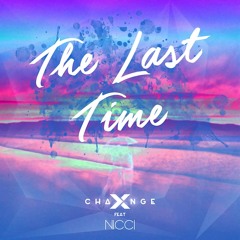 X-Change Ft. Nicci - The Last Time [FREE DOWNLOAD]