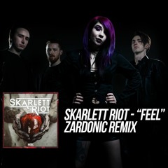 Skarlett Riot - Feel (Zardonic Remix)
