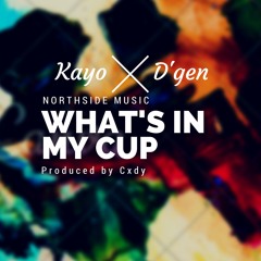 What's in my cup (feat. D'gen)(Prod. by Cxdy)
