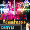 / Girlfriend Mashup By Djavis Ft Mudgee Production / Girlfriend Mashup By Djavis Ft Mudgee Production