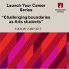 2017 Launch Your Career Series - Challenging boundaries as Arts students (2 May 2017)- 2