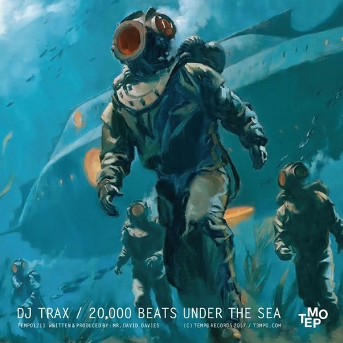 PREMIERE: DJ Trax - 20,000 Beats Under The Sea (Tempo)