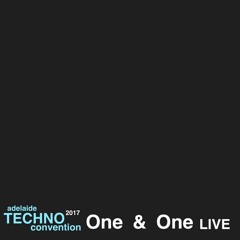One and One (live) @ Adelaide Techno Convention