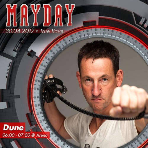 DUNE @ MAYDAY "True Rave." 2017
