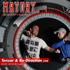 Tensor & Re - Direction (live) @ MAYDAY "True Rave." 2017
