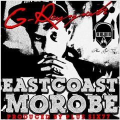 EAST COAST MOROBE - G - RAPPAH  PROD.PLUS SIX77