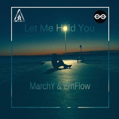 MarchY & EmFlow - Let Me Hold You (HOME BVSS X TRAPSTYLE)