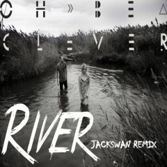Oh, Be Clever - River (Jackswan Official Remix)