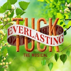 EVERLASTING from Tuck Everlasting