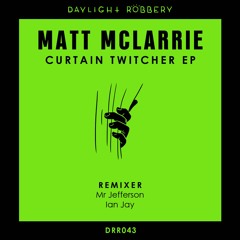 Matt McLarrie - Curtain Twitcher (Original Mix) [DRR043]